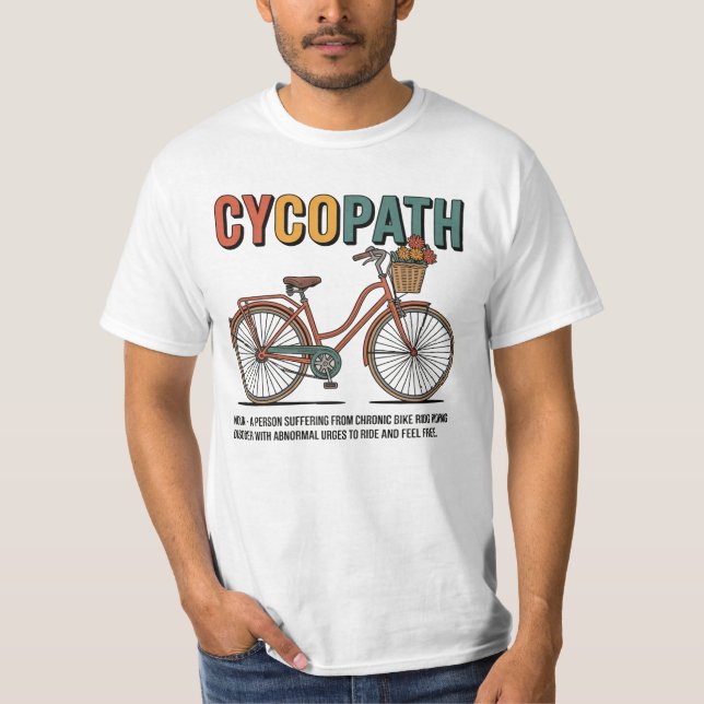 Cycopath Funny Cycling for Cyclists T - Shirt (Vorderseite)