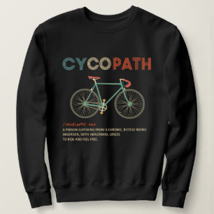 Cycopath Funny Cycling für Radfahrer und Biker Sweatshirt