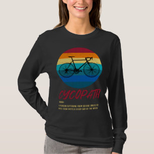 Cycopath Lustiger Cycopath Rennrad Fahrradclub Tou T-Shirt