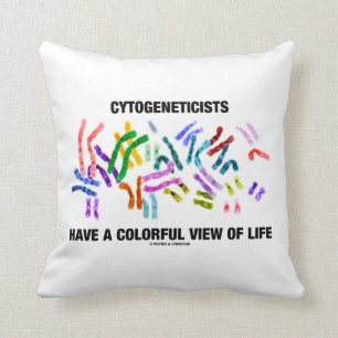 Cytogeneticists haben eine bunte Lebensanschauung Kissen
