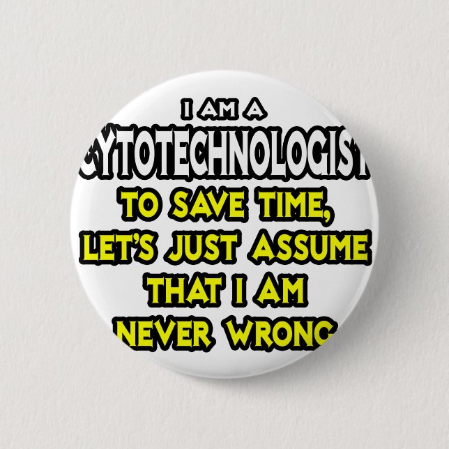 Cytotechnologe .. Angenommen, ich habe nie Unrecht Button (Vorderseite)