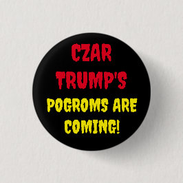 CZAR TRUMP'S POGROMS KOMMEN BUTTON
