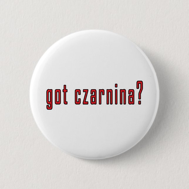 Czarnina got? button (Vorderseite)