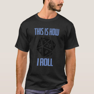 D20 So Roll ich Dungeons D20 Würfel RPG Gamer T-Shirt