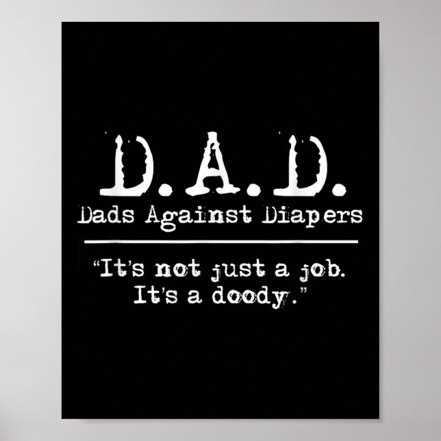 D.a.d. Dads Against Diapers Men's Humor Meme Quote Poster (Vorne)