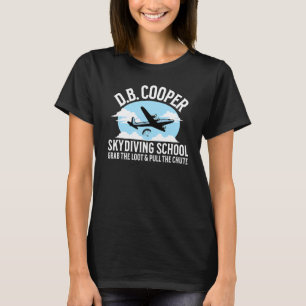D B Cooper Fallschirmschule Parodie Ergattere Beut T-Shirt
