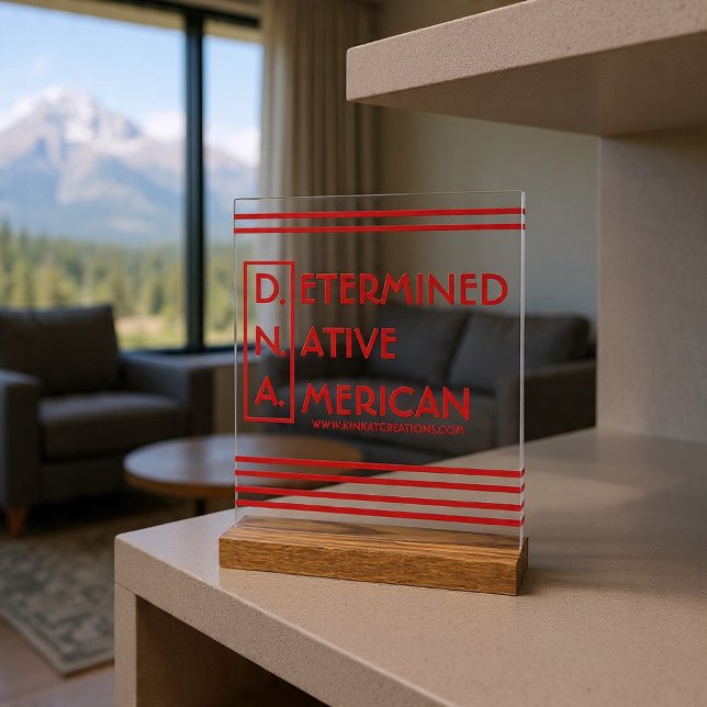 D.N.A - Festgestellter Indianerstaat Acrylschild (Von Creator hochgeladen)