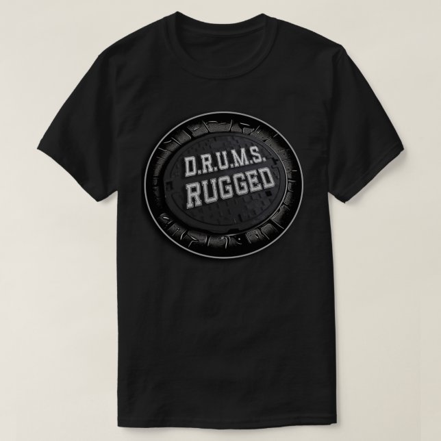 D.R.U.M.S. RUGGED MANHOLE COVER T - Shirt (Design vorne)