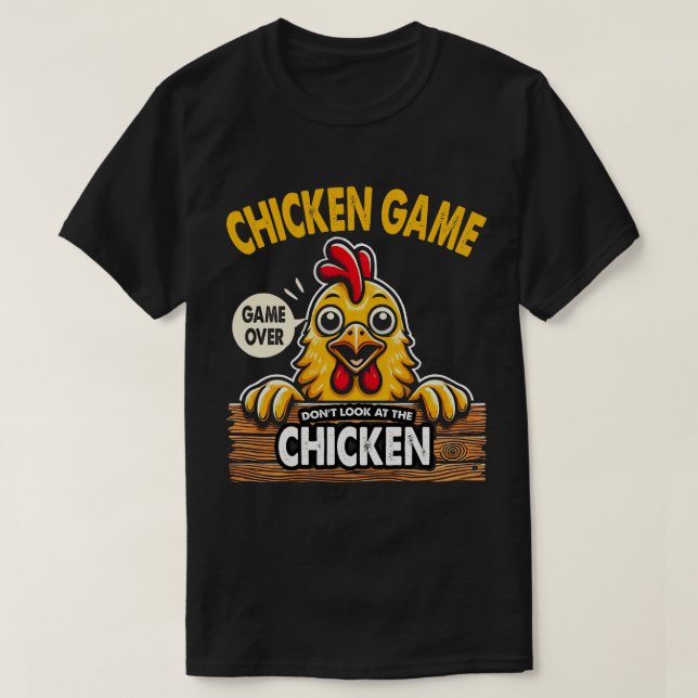 DA75-Funny Chicken Game Schauen Sie sich das Huhn  T-Shirt (Design vorne)