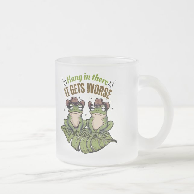 Da drin, wird es noch schlimmer - Frosch-Tasse Mattglastasse (Rechts)