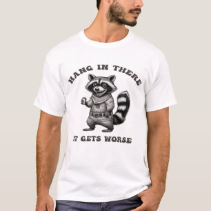 Da drin wird es noch schlimmer - Funny Raccoon Ges T-Shirt