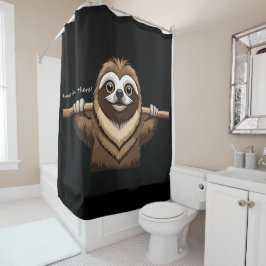 "Da hängen": Sloths ermutigende Worte Duschvorhang
