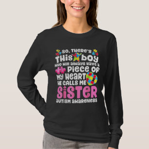 Da ist dieser Junge, den er mich Schwester Autismu T-Shirt