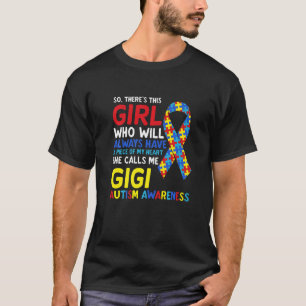 Da ist dieses Mädchen, das sie mich Gigi Gg Autism T-Shirt