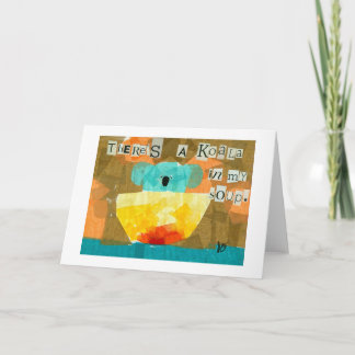 Da ist ein Koala in meiner Suppe. Karte