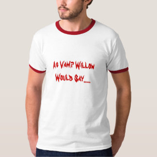 Da Vamp-Weide ..... sagen würde T-Shirt