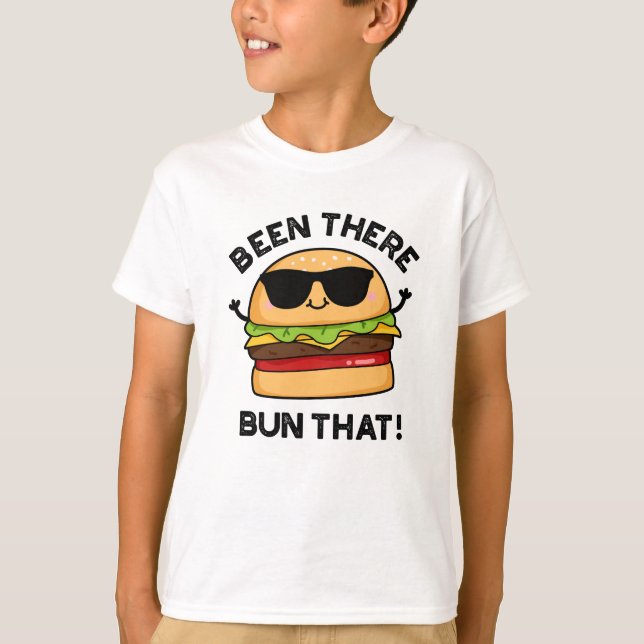 Da war Bun dieser lustigen Burger Pun T-Shirt (Vorderseite)