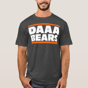 Daaa Bears T-Shirt