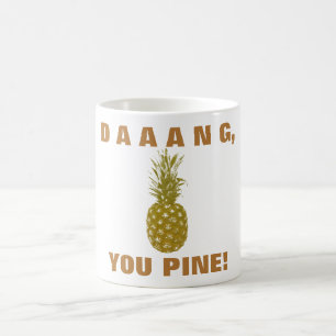 Daaang You Pine Coffee Tasse