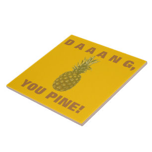 Daaang You Pine Keramikfliese
