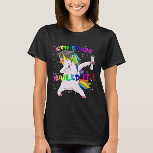 Dab Unicorn Sixth 6th Grade Graduation Cap Nailed  T-Shirt (Vorderseite)