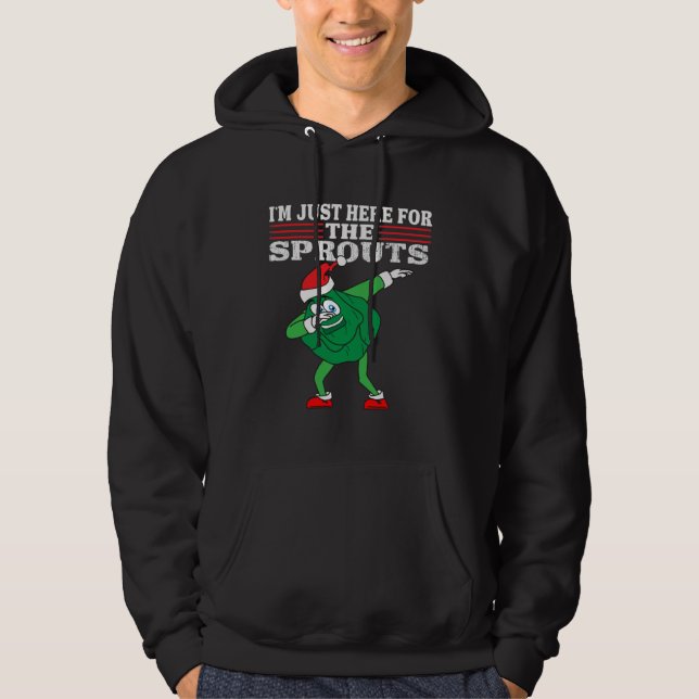 Dabbing Brussels Sprouts I m Just Here for the Spr Hoodie (Vorderseite)