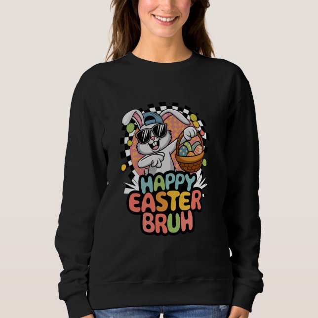Dabbing Bunny Oaster Bruh Meme Funny Sprichwort Te Sweatshirt (Vorderseite)
