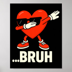 Dabbing Heart Singles ...bruh Meme Lustiger Valent Poster