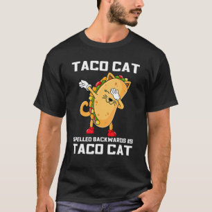 Dabbing Taco Cat rückwärts geschrieben ist Taco Ca T-Shirt