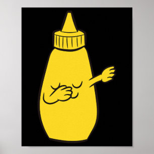 Dabbing Yellow Mustard Squeeze Flasche Funny Danci Poster