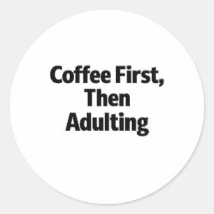 D'abord du café, puis devenir adulte Autocollant d