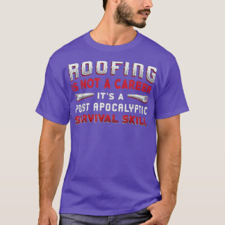 Dach ist kein Beruf Überlebenskünstler Männer Roof T-Shirt