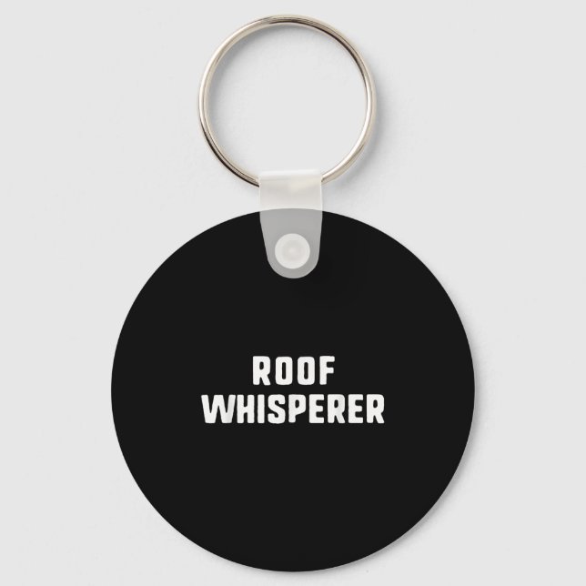 Dach Whisperer Funny Dach Roofer Schlüsselanhänger (Vorderseite)