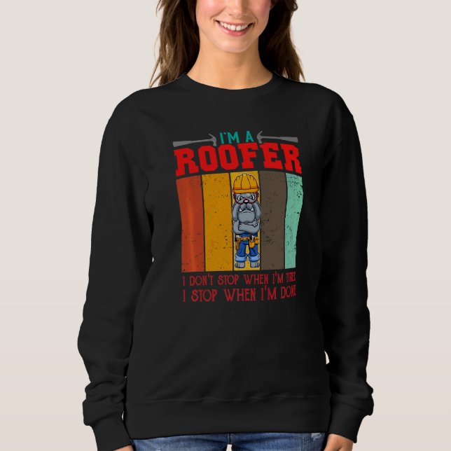 Dachdecker Ich bin ein Dachdecker. Ich höre nicht  Sweatshirt (Vorderseite)