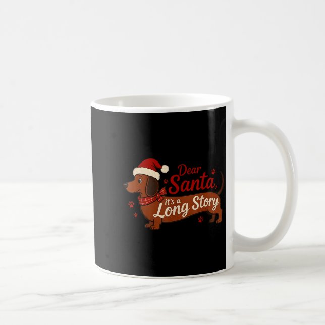 Dachshund Dog Dear Santa It's A Long Story Funny C Kaffeetasse (Rechts)
