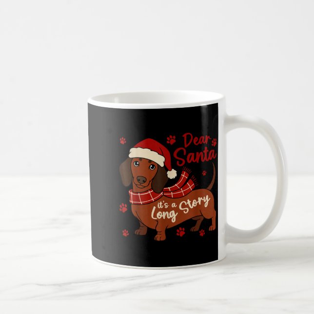 Dachshund Dog Dear Santa It's A Long Story Funny C Kaffeetasse (Rechts)
