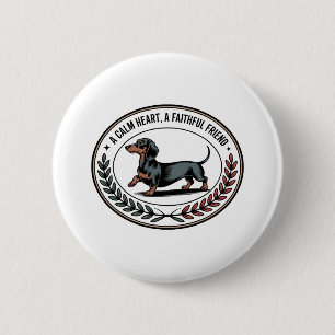 Dachshund Ein ruhiges Herz, ein treuer Freund Button