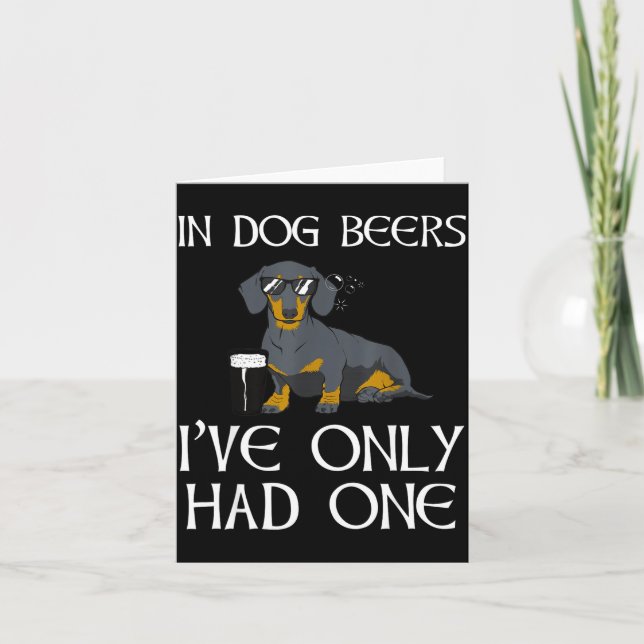 Dachshund Funny Iri-shirt - Dog Beers Only Had One Karte (Vorderseite)