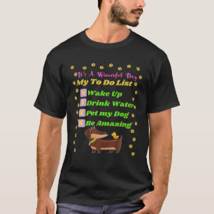 DACHSHUND GIFTS FUNNY WIENER DOG PET BE AMAZING CH T-Shirt