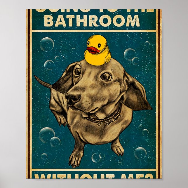 Dachshund Going To The Bathroom  Poster (Vorne)