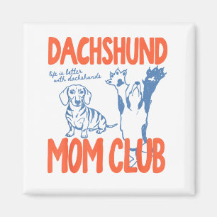 Dachshund-Mama-Club Das Leben ist besser mit Dachs Magnet