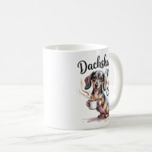 Dachshund Mom Needs Coffee Funny Coffee Mug Dachsh