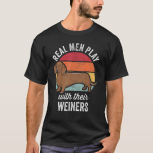 Dachshund Wiener Hund Echte Männer spielen mit ih T-Shirt