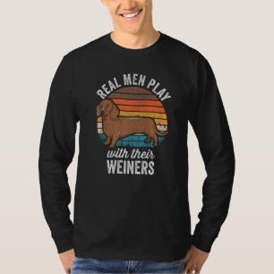 Dachshund Wiener Hund  Echte Männer spielen mit ih T-Shirt