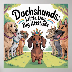 Dachshunds Kleiner Hund, große Attitüde Poster