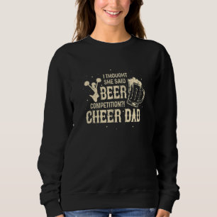 Dachte sie sagte Bier Wettbewerb Jubel Papa Jubel Sweatshirt