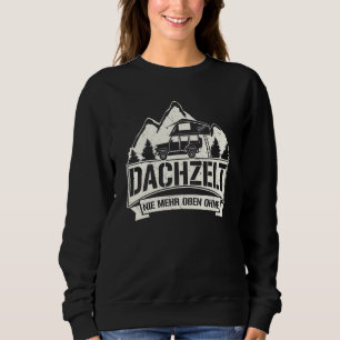 Dachziegel mit Camping Camper nie mehr oben Sweatshirt