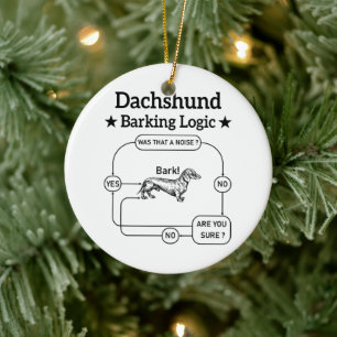 Dackel Barking Logic Funny Weiner Dog sarkastisch Keramik Ornament