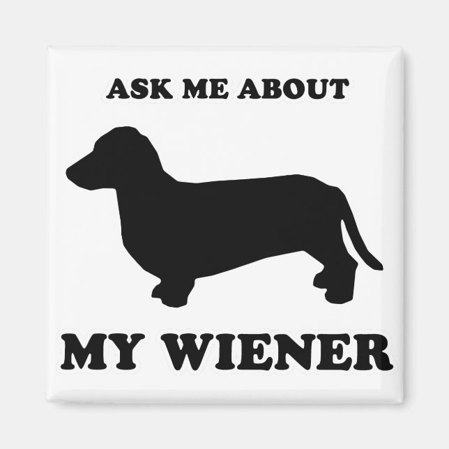 DACKEL DOG T-SHIRTS - "Frag mir über meine Dackel" Magnet (Vorne)