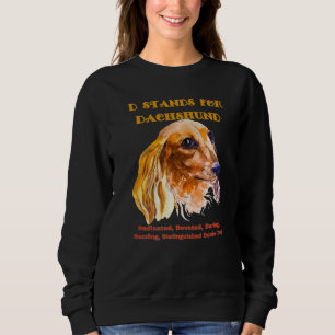 Dackel Funny Dackel Dog Pet D Stands for Dachs Sweatshirt